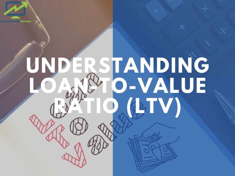 Understanding Loan-to-Value Ratio (LTV)